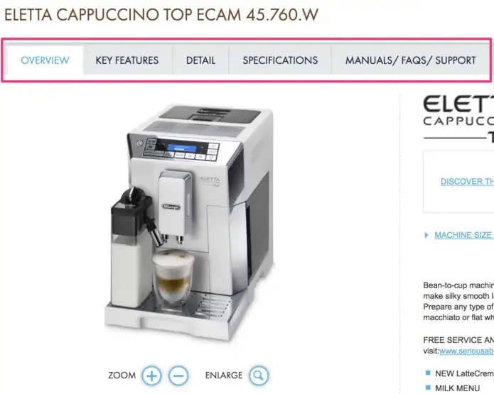Приклад ідеальної структури картки товару на сайті DeLonghi з використанням системи вкладок: «Overview», «Key Features», «Detail», «Specifications» та «Support». Такий розподіл контенту дозволяє задовольнити запити як звичайних покупців, які шукають загальну інформацію, так і профільних фахівців, для яких важливі найдрібніші технічні характеристики та посібники користувача ще до моменту покупки