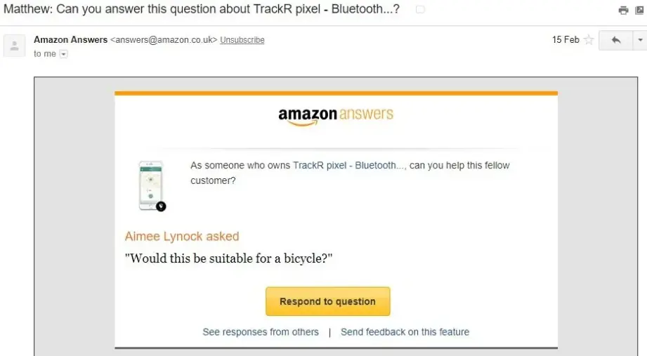 Приклад електронного листа з розсилки «Amazon Answers», у якому компанія просить власника пристрою TrackR Pixel відповісти на запитання потенційного покупця: «Would this be suitable for a bicycle?» (Чи підійде це для велосипеда?). Така стратегія використання соціального доказу не тільки допомагає розвіяти сумніви нових клієнтів, але й формує активну спільноту навколо бренду, що безпосередньо впливає на зростання довіри та конверсії